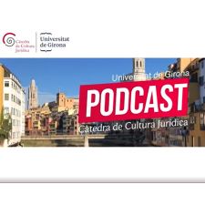 Capítol núm 5, del Podcast de la Càtedra de Cultura Jurídica